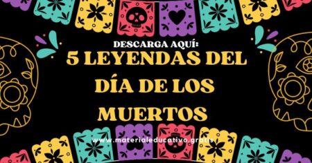 DESCARGA AQUÍ: 5 LEYENDAS DEL DÍA DE LOS MUERTOS