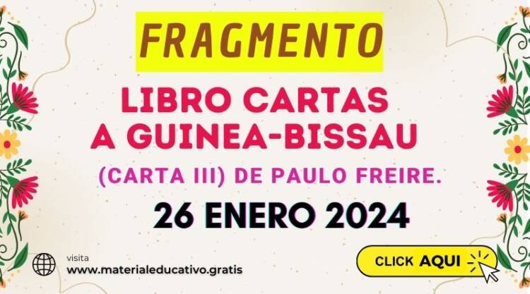 FRAGMENTO DEL LIBRO CARTAS A GUINEA-BISSAU (CARTA III) DE PAULO FREIRE.