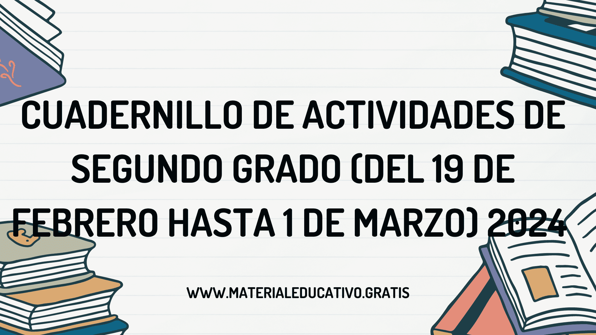 CUADERNILLO DE ACTIVIDADES DE SEGUNDO GRADO (DEL 19 DE FEBRERO AL 1 DE