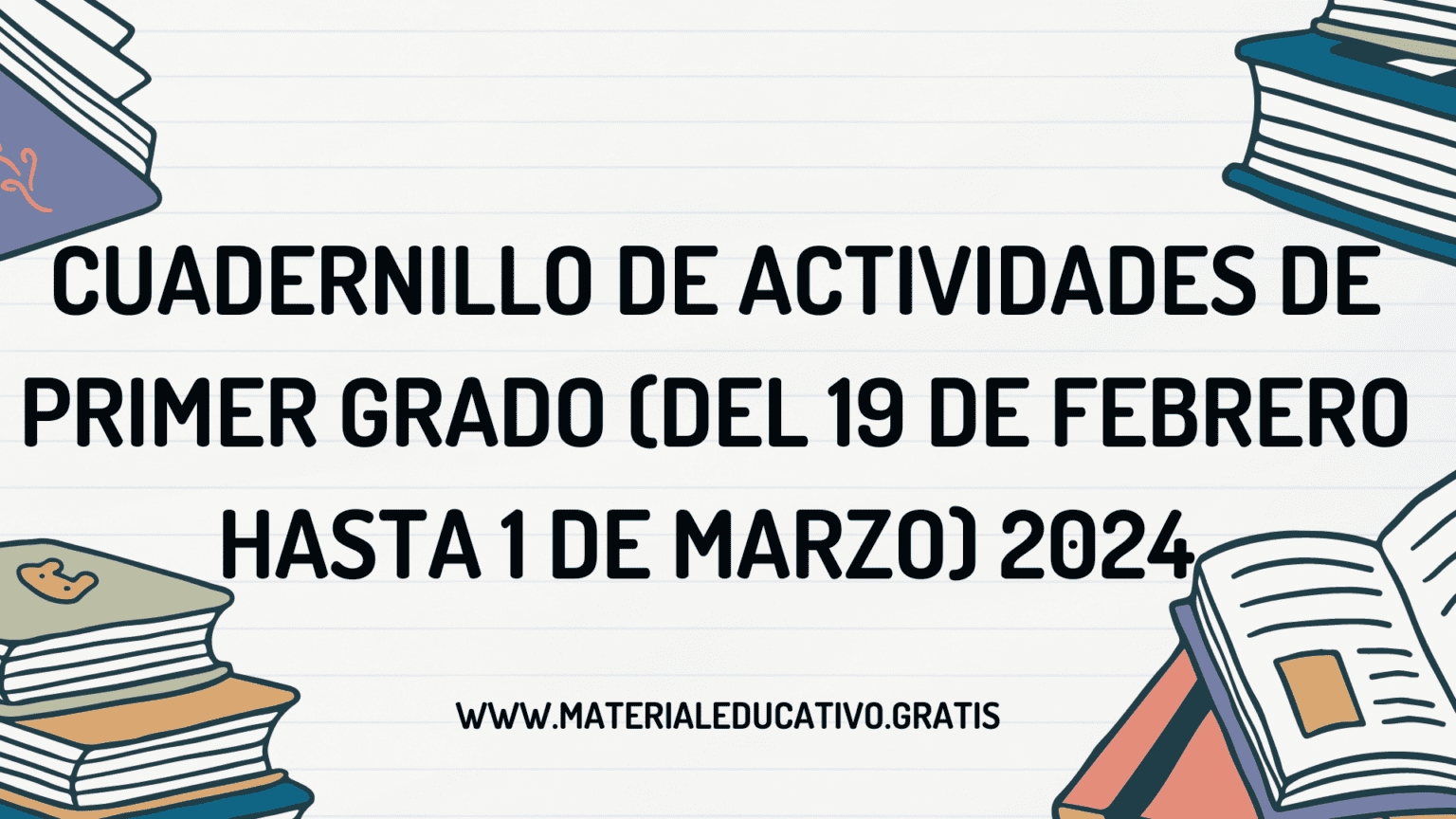CUADERNILLO DE ACTIVIDADES DE PRIMER GRADO (DEL 19 DE FEBRERO HASTA 1