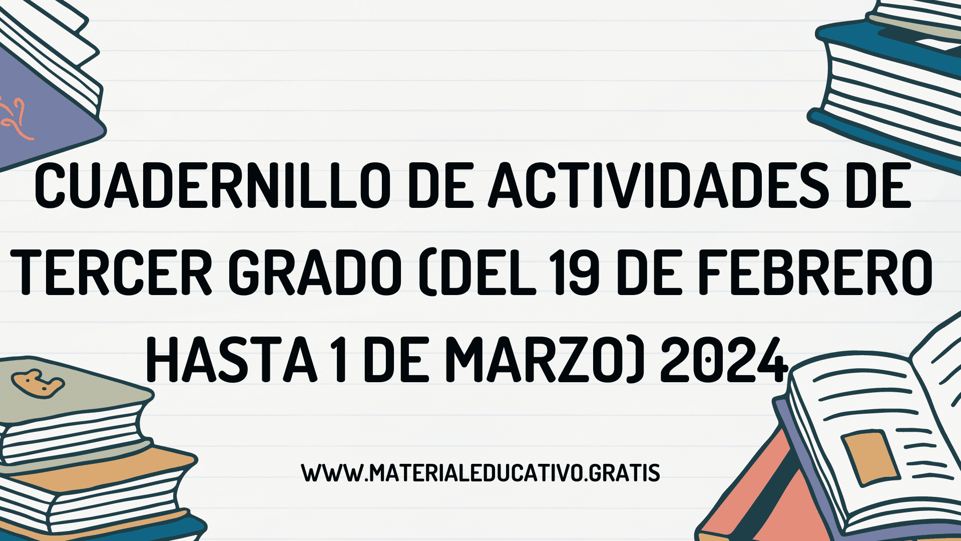 CUADERNILLO DE ACTIVIDADES DE TERCER GRADO ( DEL 19 DE FEBRERO AL 1 DE
