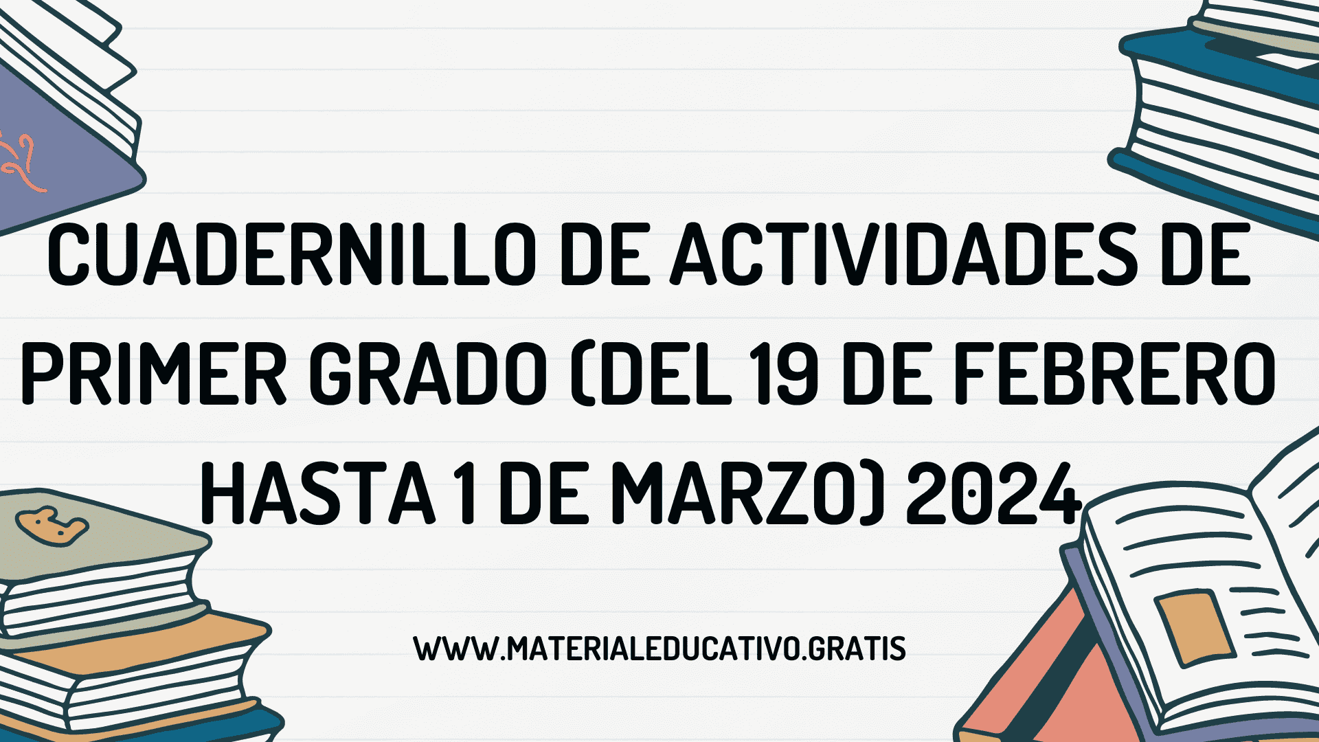 CUADERNILLO DE ACTIVIDADES DE PRIMER GRADO (DEL 19 DE FEBRERO HASTA 1