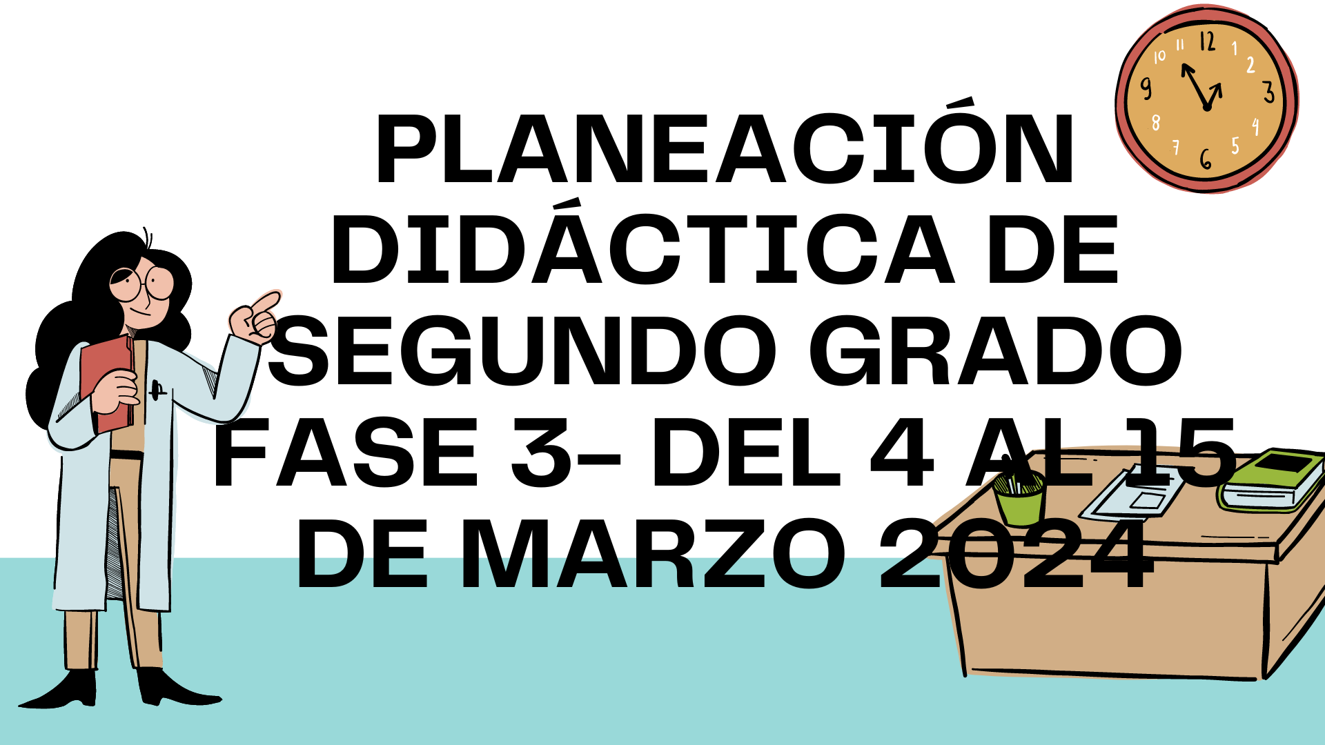 PLANEACIÓN DIDÁCTICA DE SEGUNDO GRADO FASE 3 DEL 4 AL 15 DE MARZO 2024