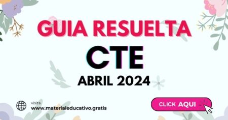 GUIA RESUELTA CTE CONTESTADA 26 DE ABRIL 2023