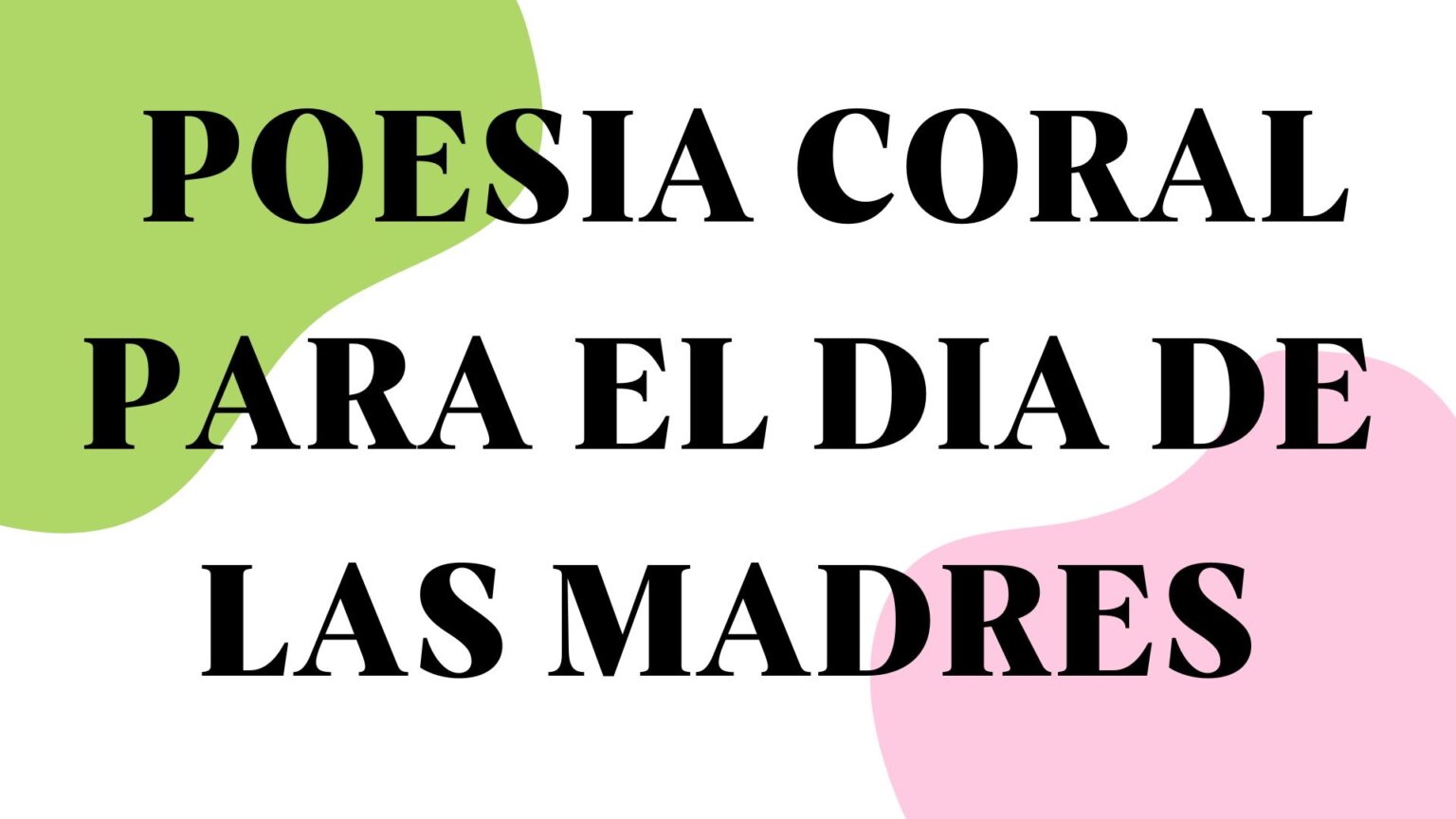 Aquí POESIA CORAL PARA EL DIA DE LAS MADRES