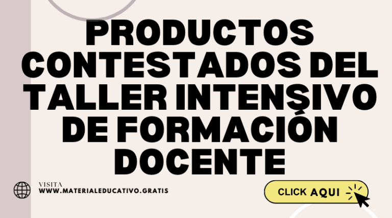 Productos Contestados del Taller Intensivo de Formación para Docentes