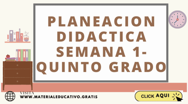 PLANEACION DIDACTICA SEMANA 1 QUINTO GRADO