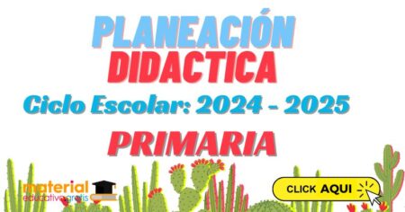 PLANEACIONES DIDACTICAS CICLO ESCOLAR 2024 - 2025 PRIMARIA