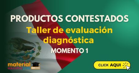 PRODUCTOS CONTESTADOS del TALER de EVALUACIÓN DIAGNÓSTICA del MOMENTO 1