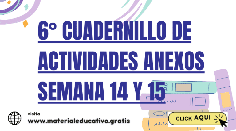6° Cuadernillo de actividades Anexos Semana 14 y 15