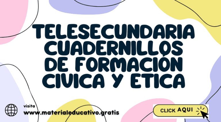 TELESECUNDARIA CUADERNILLOS DE FORMACIÓN CIVICA Y ETICA