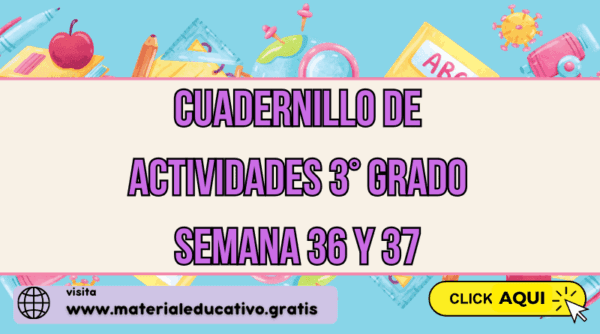 CUADERNILLO DE ACTIVIDADES 3° GRADO SEMANA 36 y 37