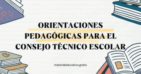 ORIENTACIONES PEDAGÓGICAS PARA EL CONSEJO TÉCNICO ESCOLAR