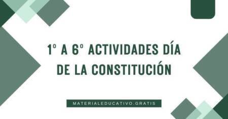 1° A 6° ACTIVIDADES DÍA DE LA CONSTITUCIÓN