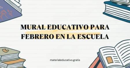 MURAL EDUCATIVO PARA FEBRERO EN LA ESCUELA