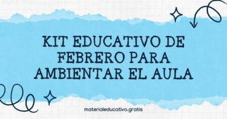 KIT EDUCATIVO DE FEBRERO PARA AMBIENTAR EL AULA