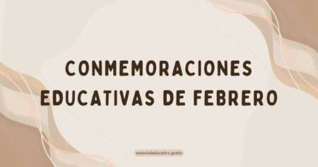 CONMEMORACIONES EDUCATIVAS DE FEBRERO