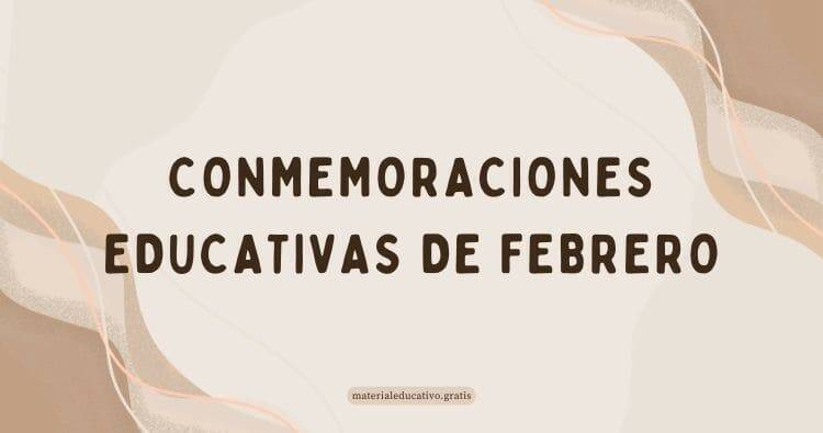 CONMEMORACIONES EDUCATIVAS DE FEBRERO