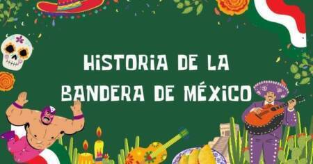 HISTORIA DE LA BANDERA DE MÉXICO