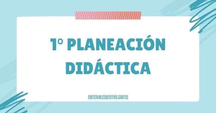 1° Planeación Didáctica