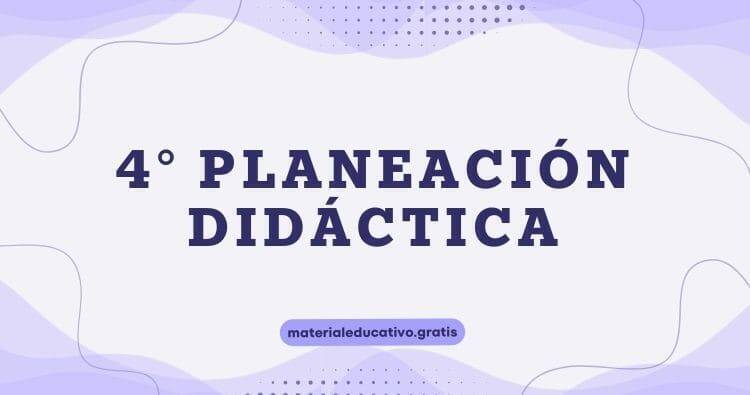 4° Planeación Didáctica