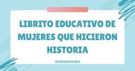 LIBRITO EDUCATIVO DE MUJERES QUE HICIERON HISTORIA
