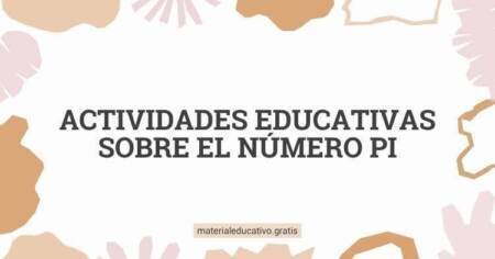 ACTIVIDADES EDUCATIVAS SOBRE EL NÚMERO PI
