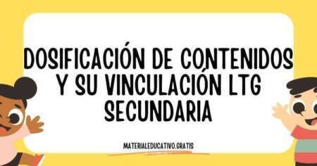 DOSIFICACIÓN DE CONTENIDOS Y SU VINCULACIÓN LTG SECUNDARIA