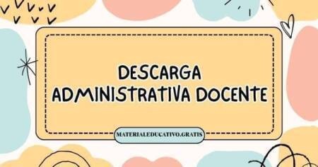 DESCARGA ADMINISTRATIVA DOCENTE