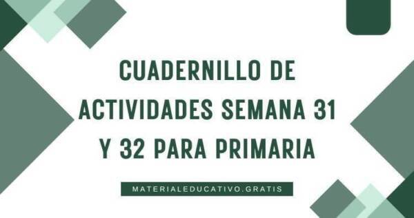 Cuadernillo de actividades semana 31 y 32 para primaria México
