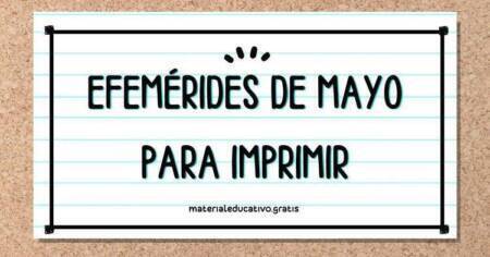 EFEMÉRIDES DE MAYO - PARA IMPRIMIR