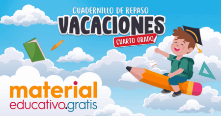 Cuadernillo de Repaso para Vacaciones de Fin de Ciclo Escolar Cuarto Grado de Primaria