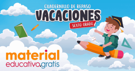 Cuadernillo de Repaso para Vacaciones de Fin de Ciclo Escolar Sexto Grado de Primaria