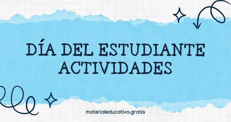 DÍA DEL ESTUDIANTE ACTIVIDADES
