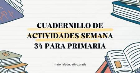 CUADERNILLO DE ACTIVIDADES SEMANA 34 PARA PRIMARIA