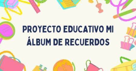 PROYECTO EDUCATIVO MI ÁLBUM DE RECUERDOS