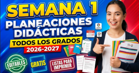 Semana 1: Planeaciones Didácticas para Todos los Grados 2026-2027